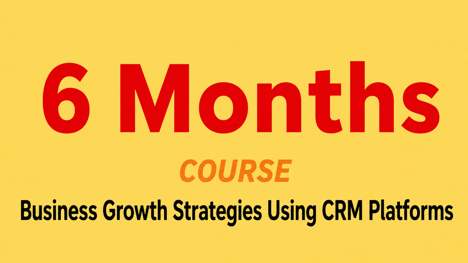 6 Months Business Growth Strategies Using CRM Platforms